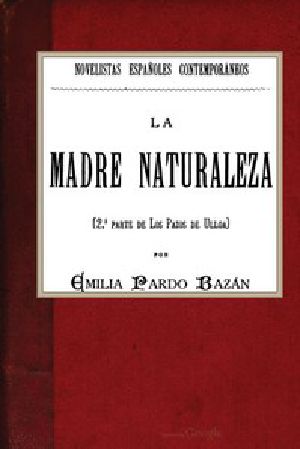 [Gutenberg 58059] • La madre naturaleza (2ª parte de Los pazos de Ulloa)